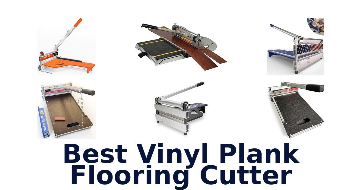 best vinyl plank flooring cutter