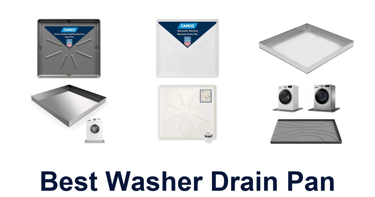 Best Washer Drain Pans: Top 10 Options for Security