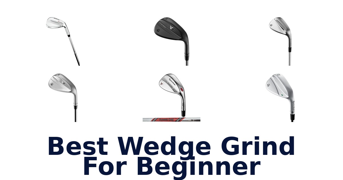 best wedge grind for beginner