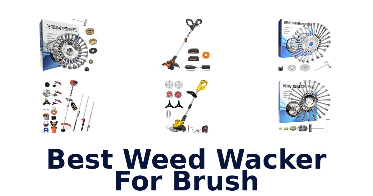 best weed wacker for brush