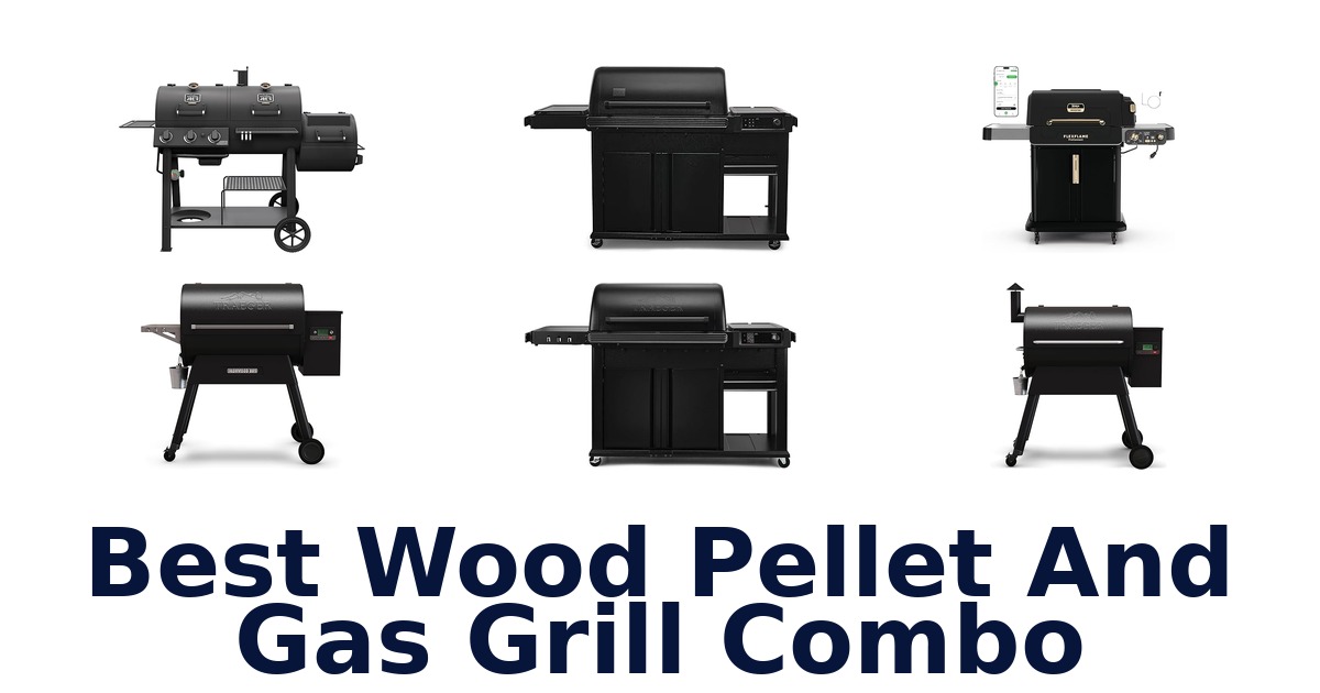best wood pellet and gas grill combo