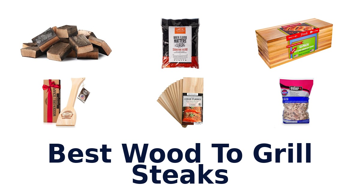 best wood to grill steaks