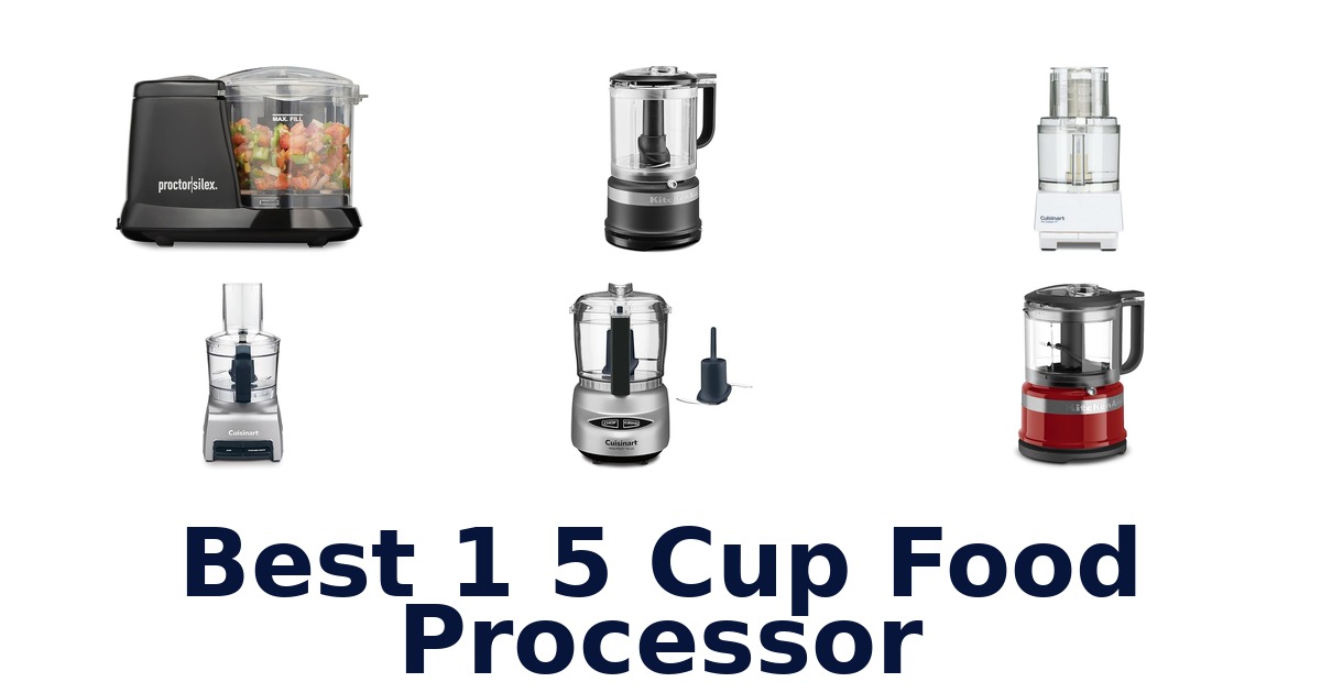 best 1 5 cup food processor