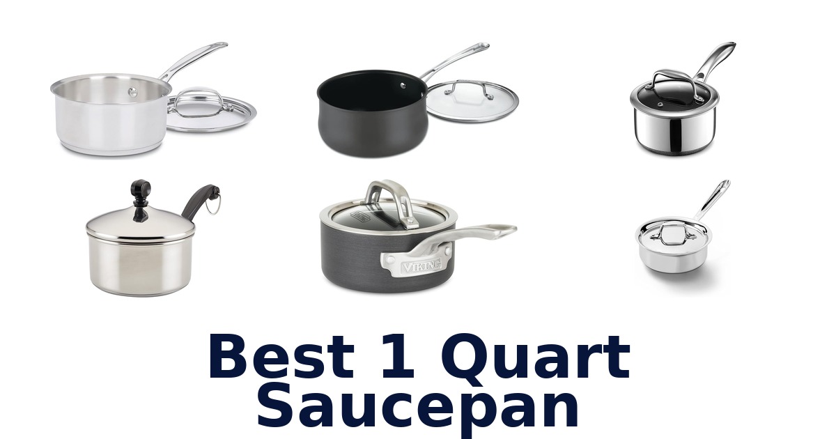Best 1 Quart Saucepan: Top 10 Picks for Tiny Meals
