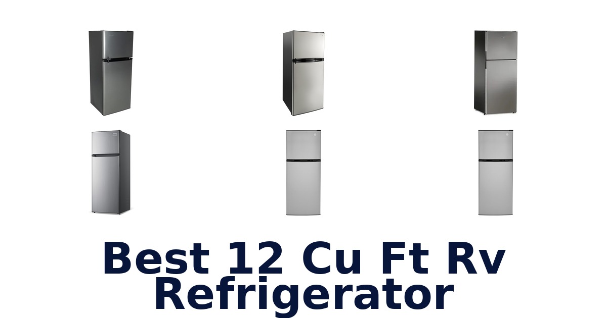 best 12 cu ft rv refrigerator