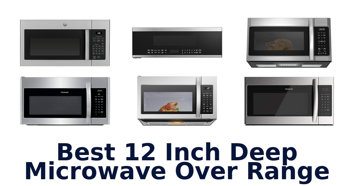 best 12 inch deep microwave over range