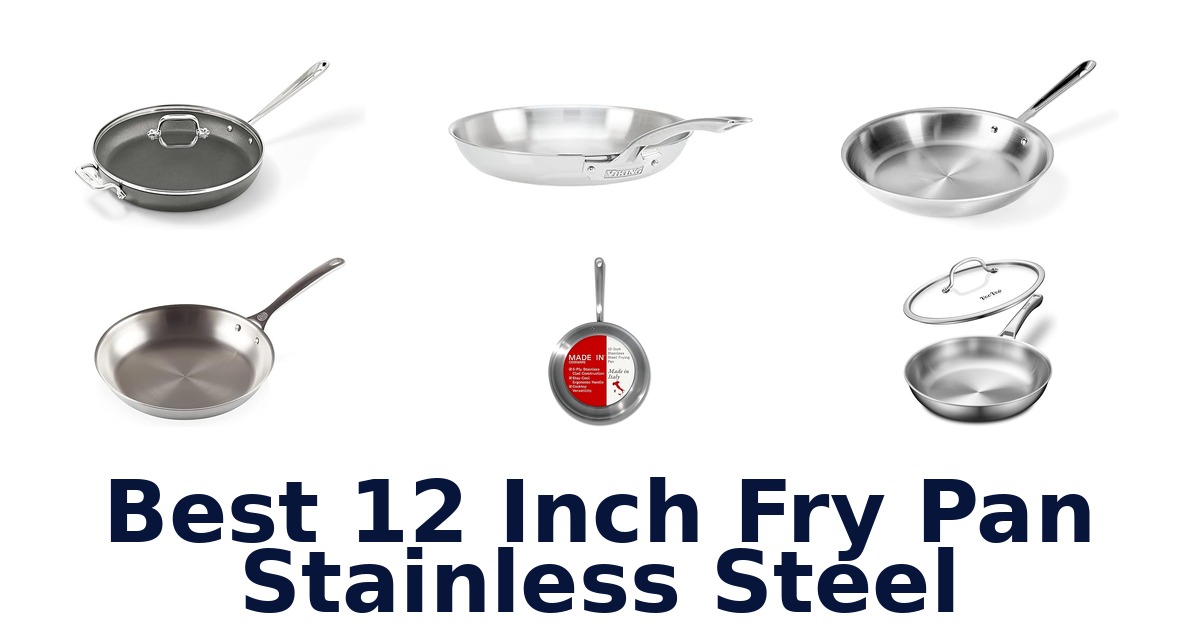 best 12 inch fry pan stainless steel