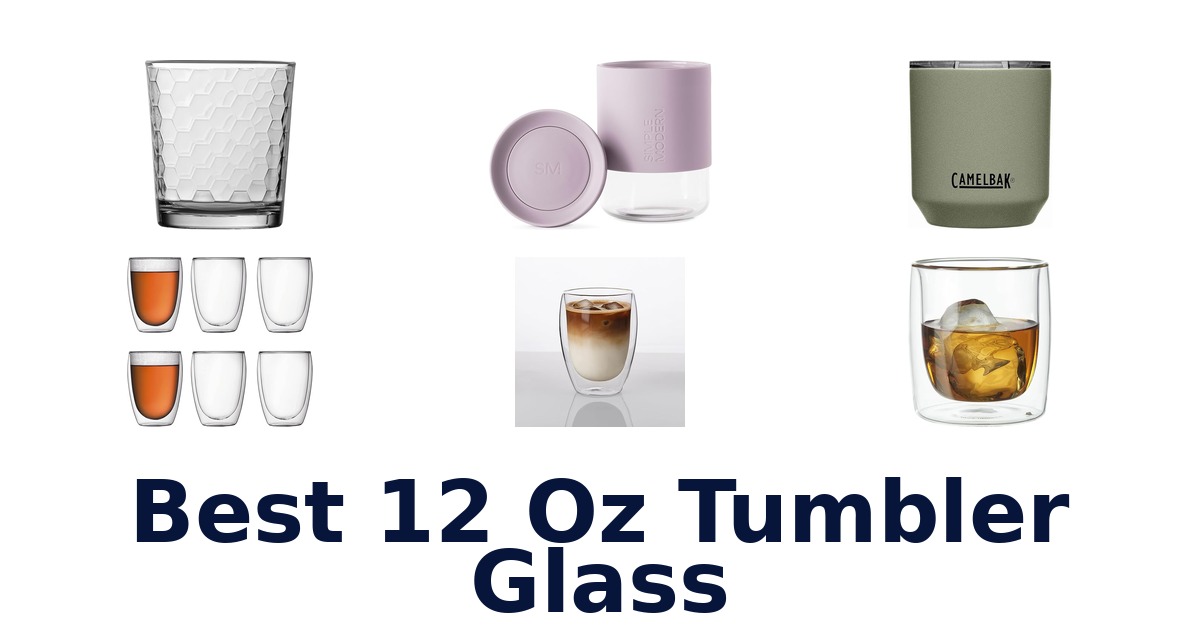 best 12 oz tumbler glass