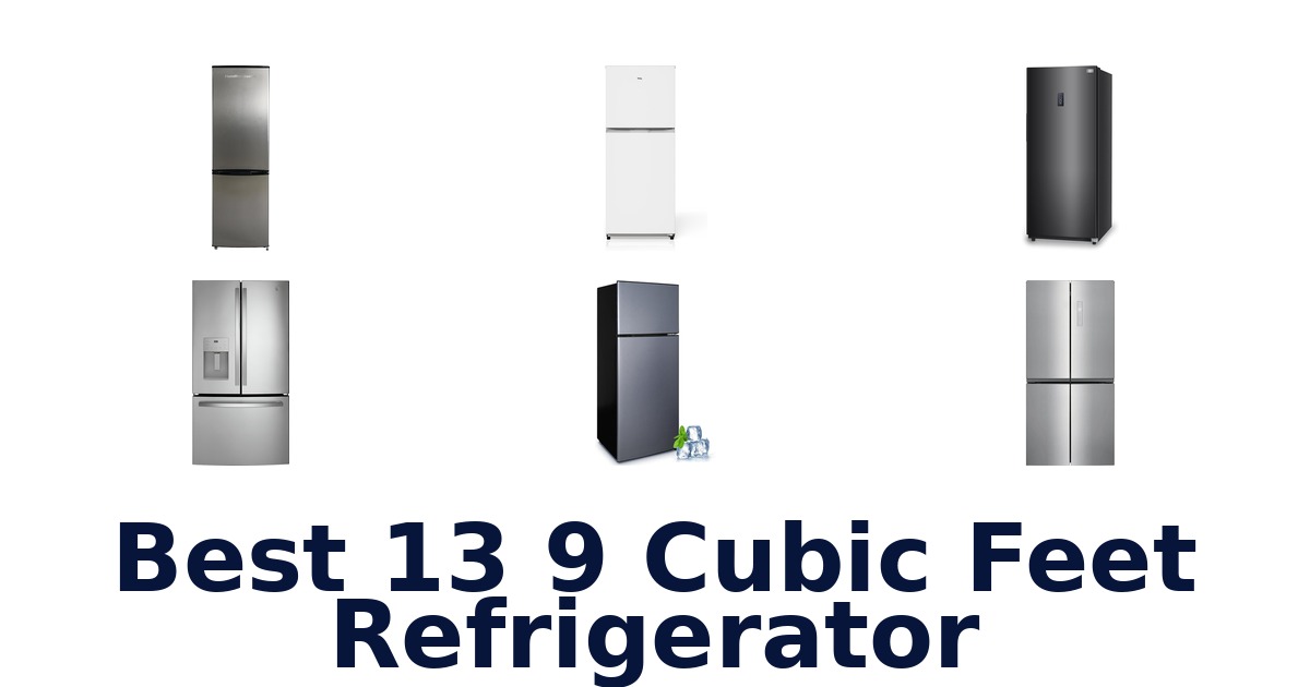 Best 13.9 Cu Ft Refrigerators: Top 10 Picks 2026