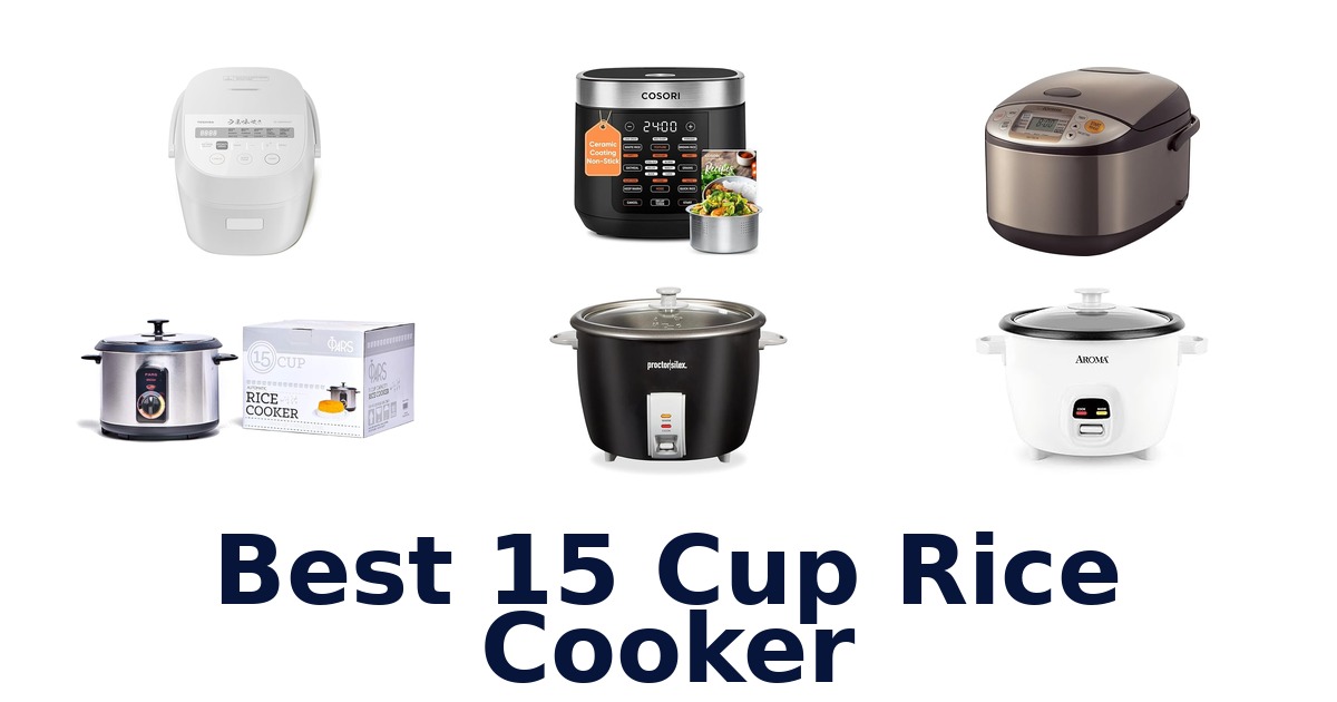 Best 15 Cup Rice Cooker: Top 10 Picks 2026