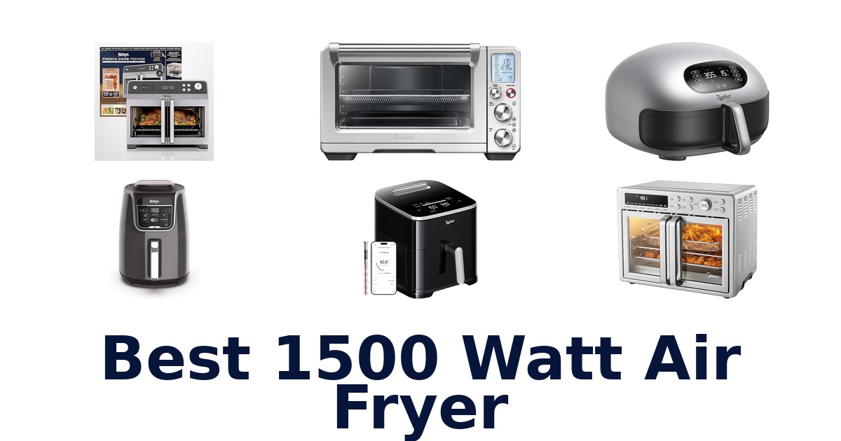 best 1500 watt air fryer