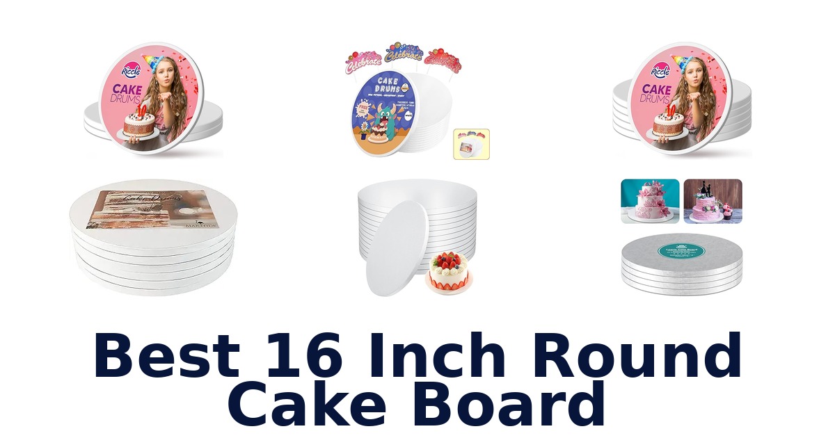 best 16 inch round cake board