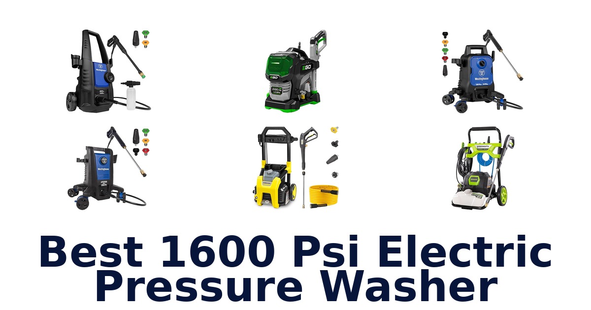 Best 1600 PSI Electric Pressure Washers: Top 10 Picks