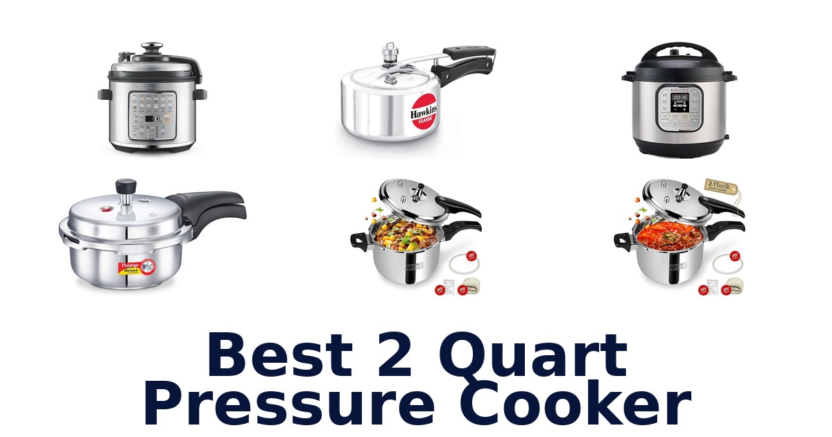 Best 2 Quart Pressure Cookers: Top 10 Picks