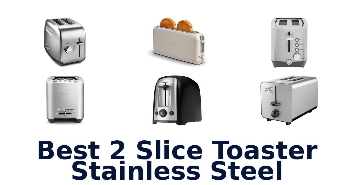 best 2 slice toaster stainless steel