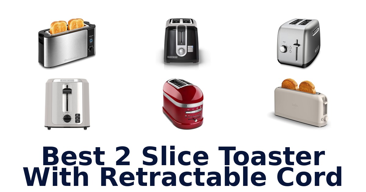 best 2 slice toaster with retractable cord