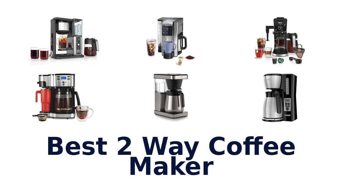 BEST 2 Way Coffee Makers: Top 10 Picks!