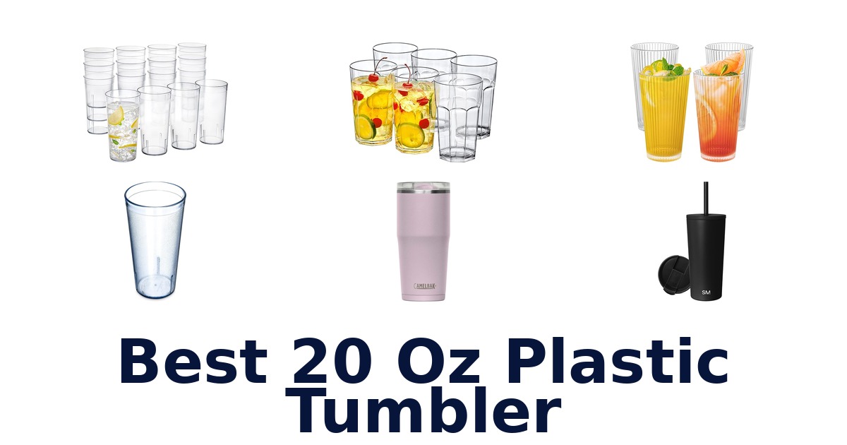 BEST 20 oz Plastic Tumblers: Top 10 Picks!
