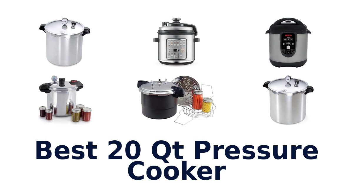 BEST 20 Qt Pressure Cookers: Top 10 Picks!