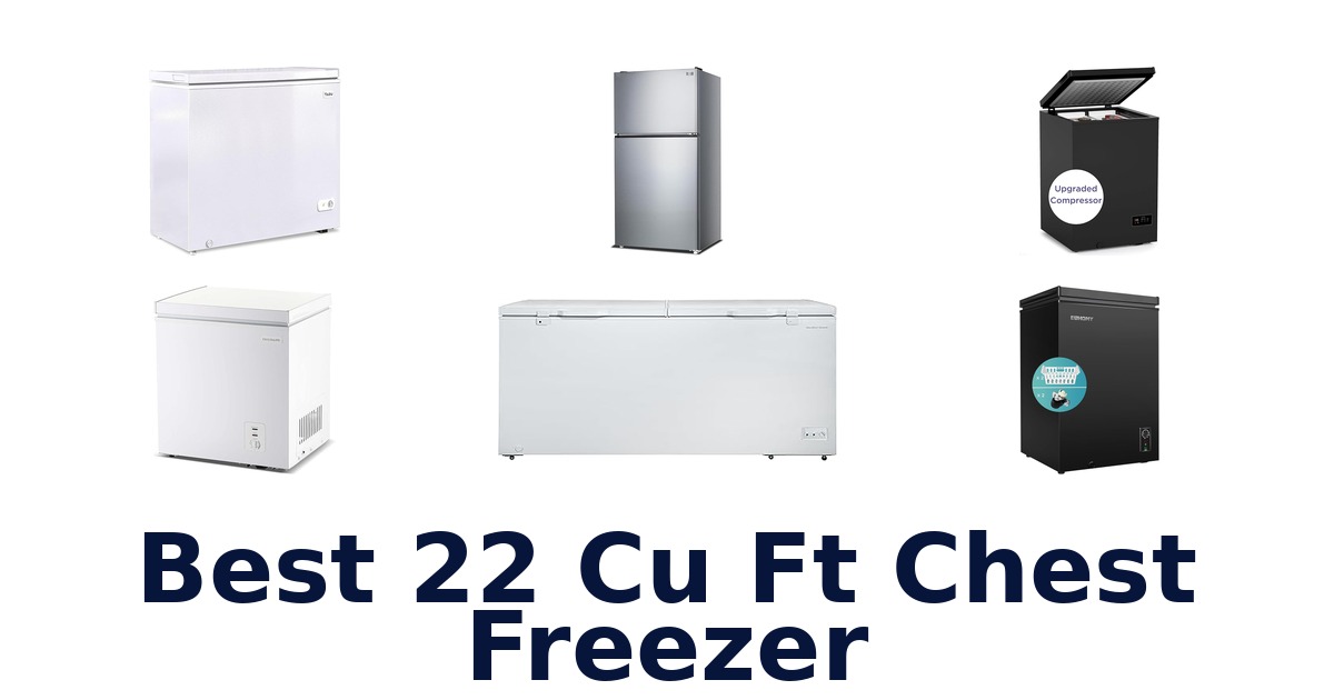 best 22 cu ft chest freezer