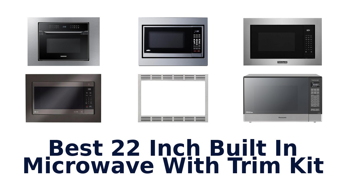 best 22 inch built in microwave with trim kit