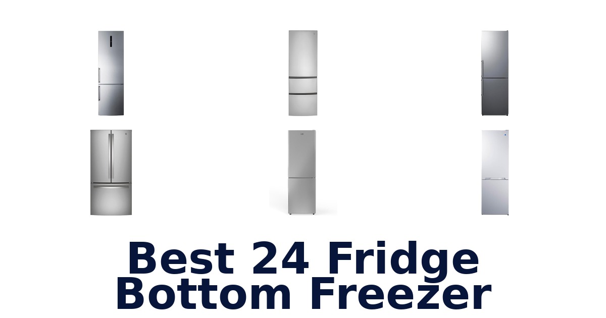best 24 fridge bottom freezer