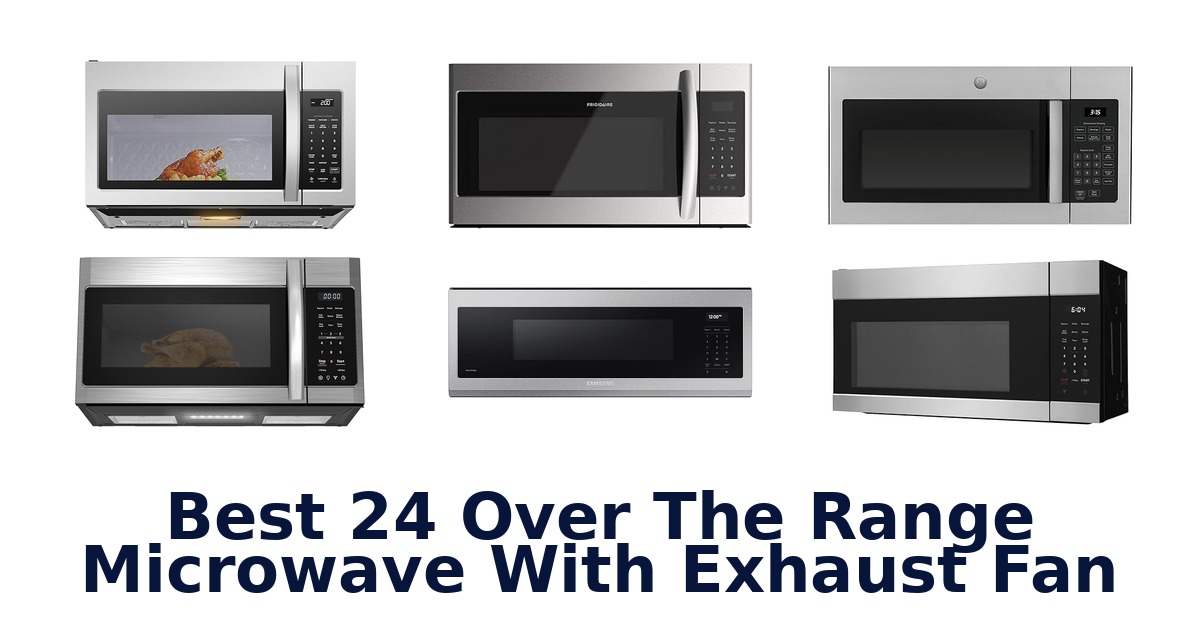 Best 24 Over Range Microwaves With Fan