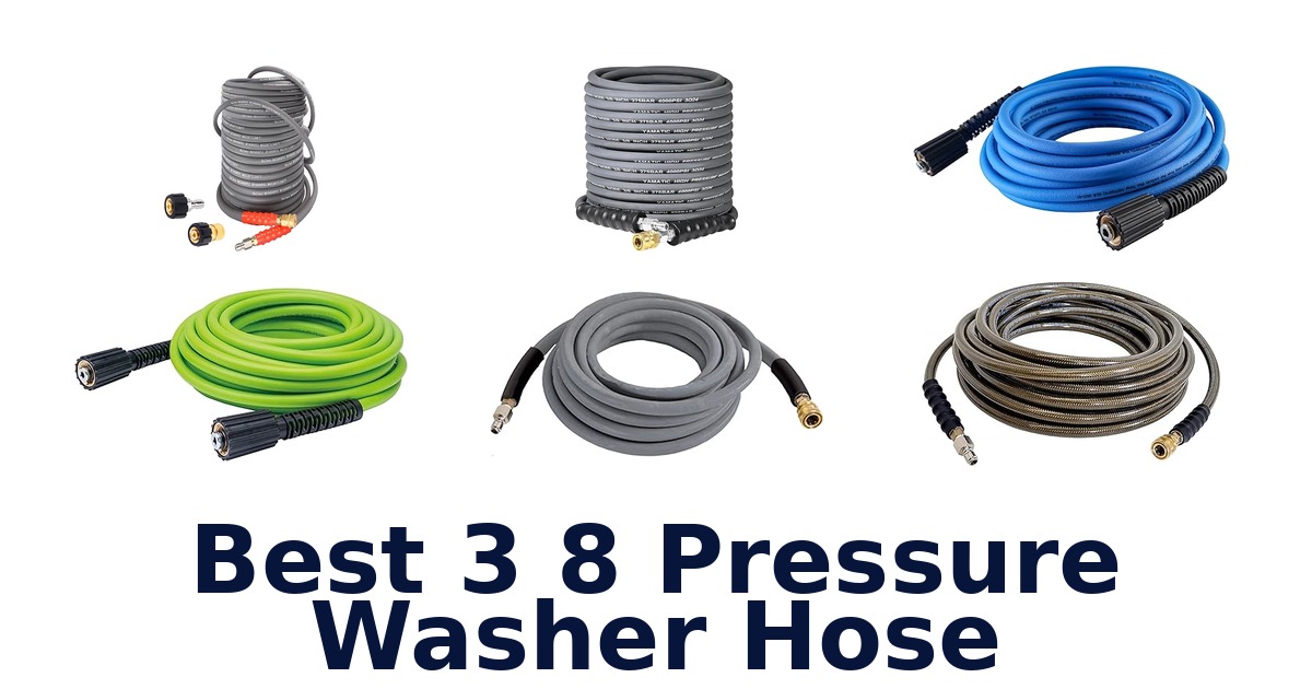 Best 3/8 Pressure Washer Hose: Top 10 Picks