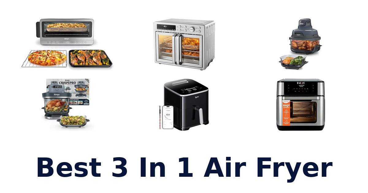 Best 3-in-1 Air Fryers: Top 5 Picks for Your Kitchen