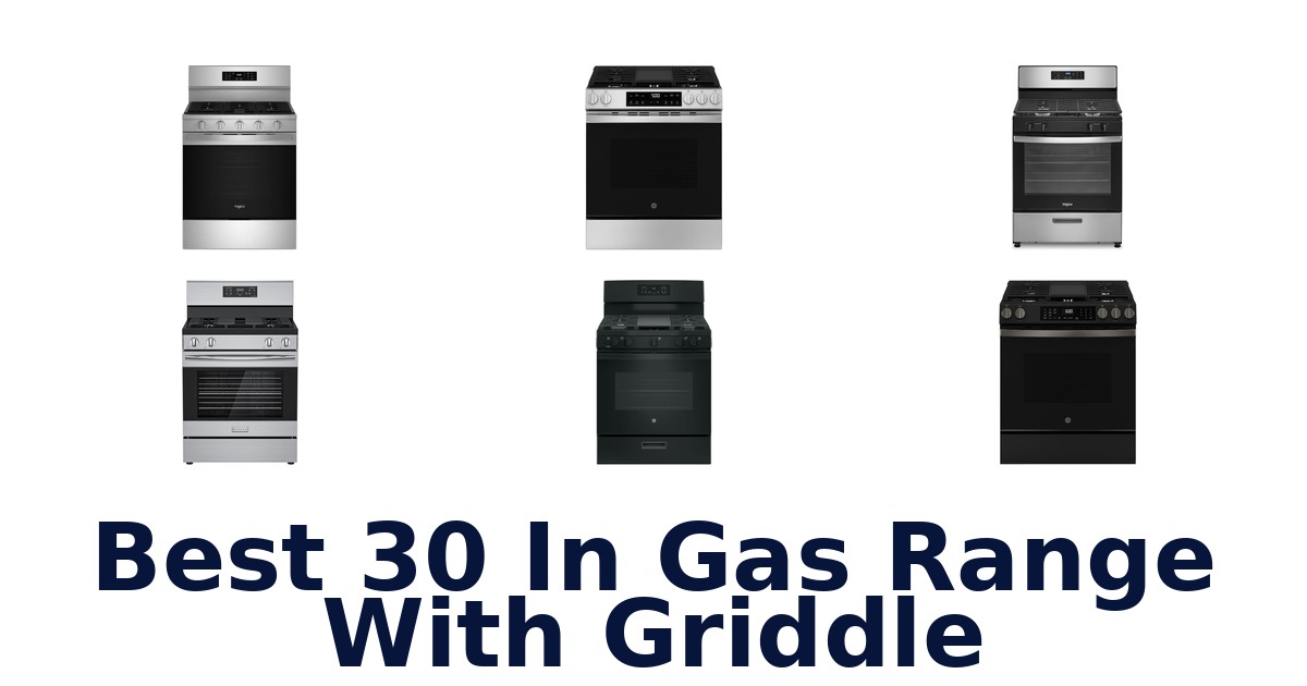 Best 30 In Gas Ranges With Griddle | Top 10 Picks