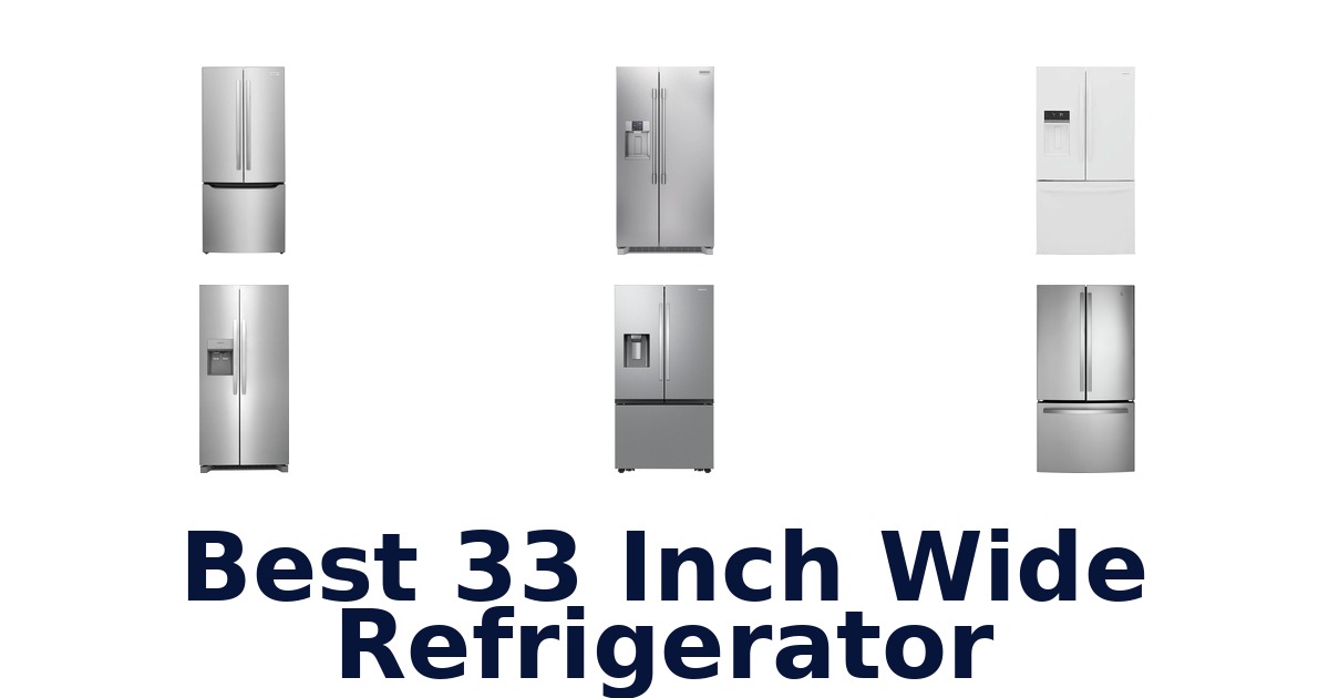 Best 10 33-Inch Wide Refrigerators 2026