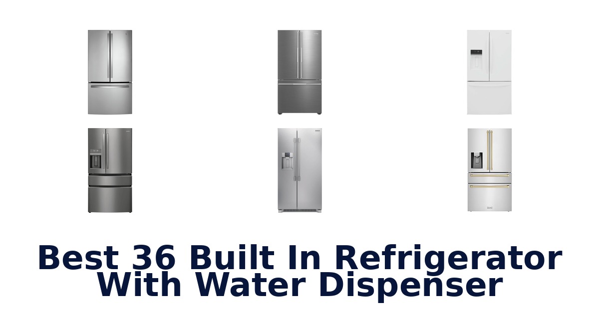 Best 36 Built-In Fridges w/ Water Dispenser
