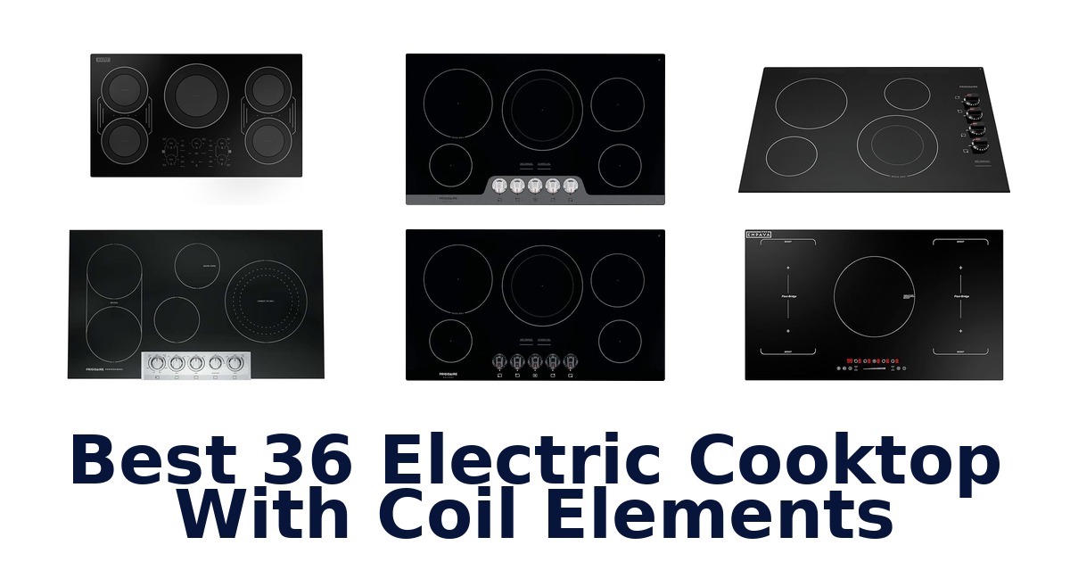 best 36 electric cooktop with coil elements