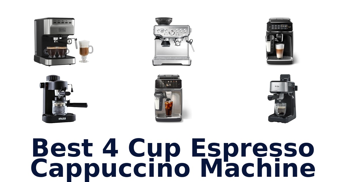 Best 4 Cup Espresso Cappuccino Machines: Top Picks!