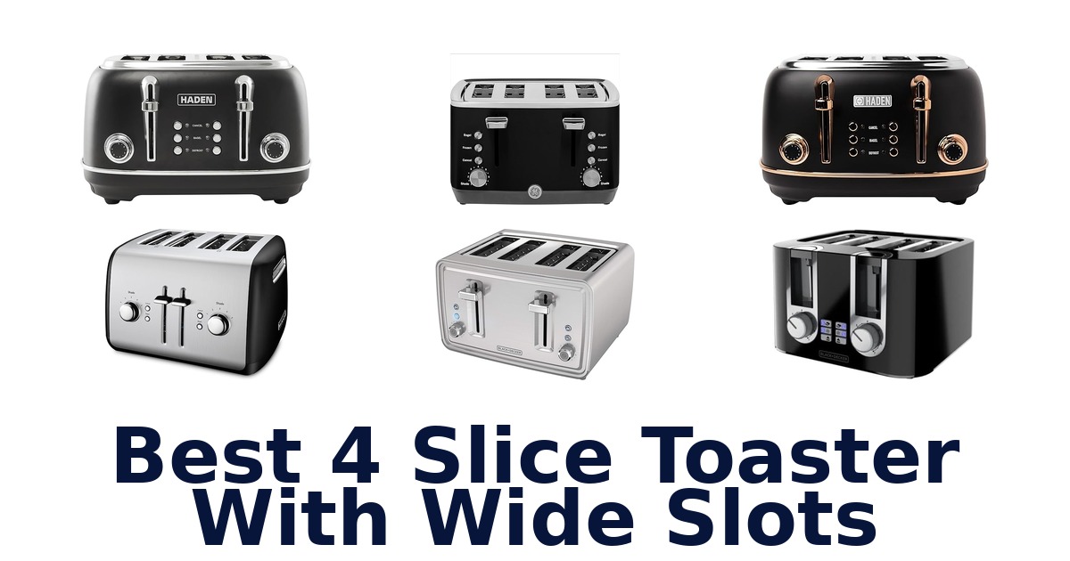 best 4 slice toaster with wide slots
