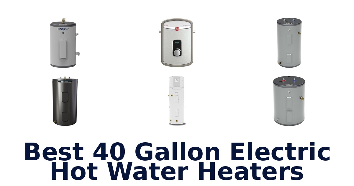 best 40 gallon electric hot water heaters