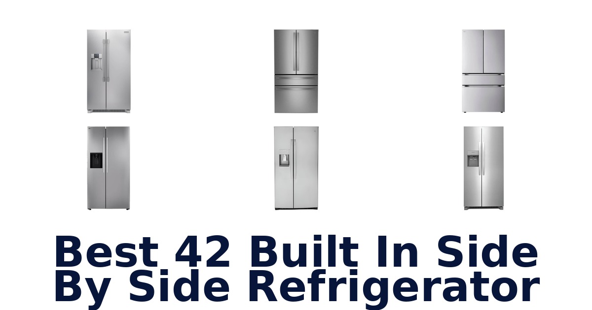 best 42 built in side by side refrigerator