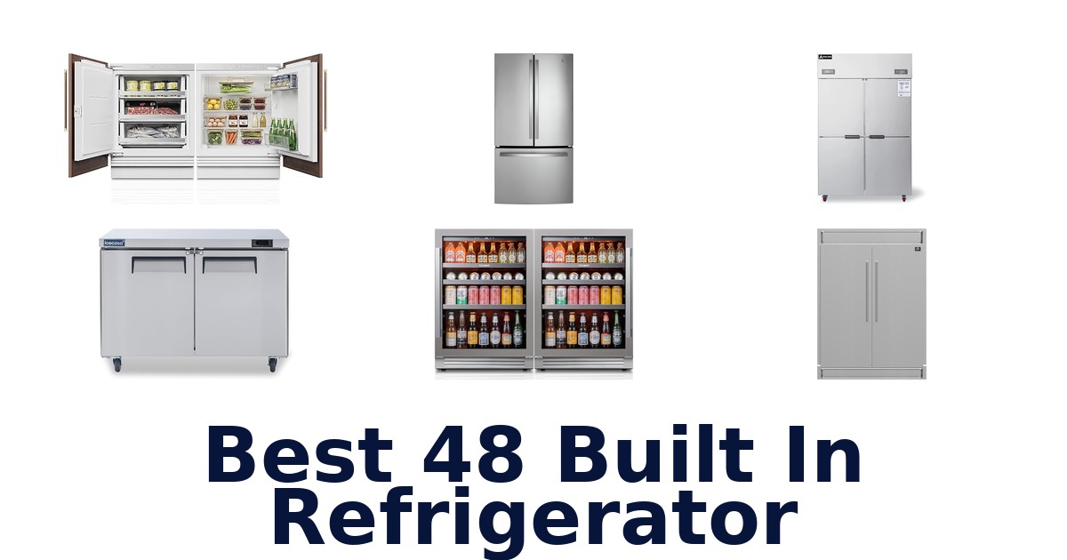 BEST 48 Built-In Refrigerators: Top 10 Picks