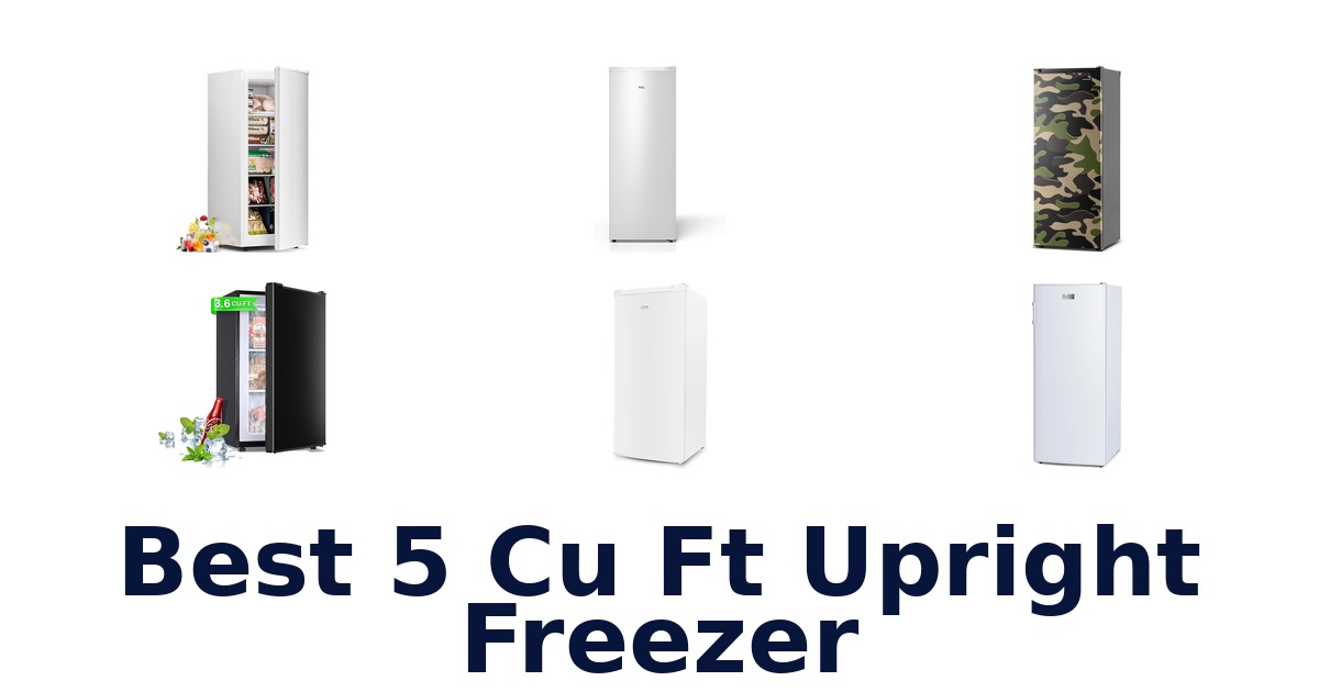 Best 5 Cu Ft Upright Freezers: Top Picks for Space