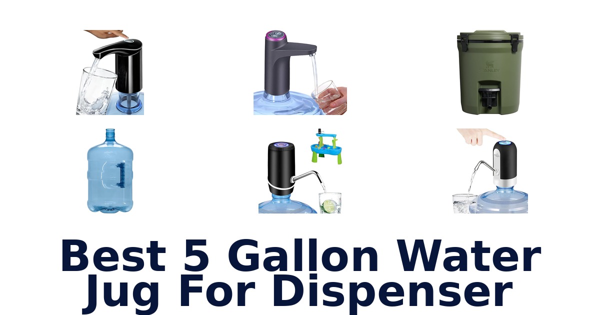 Best 5 Gallon Water Jugs for Dispensers