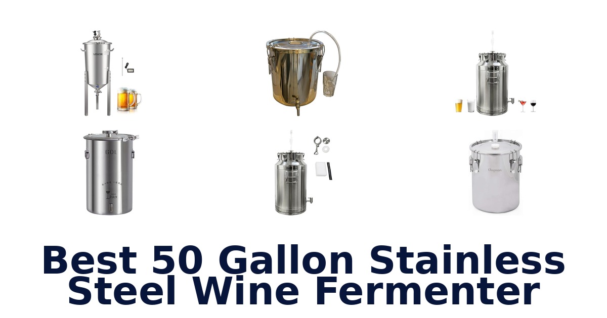 best 50 gallon stainless steel wine fermenter