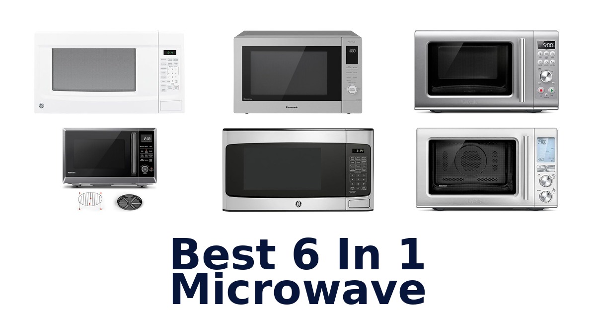Best 6 in 1 Microwaves: Top 10 Picks for 2026