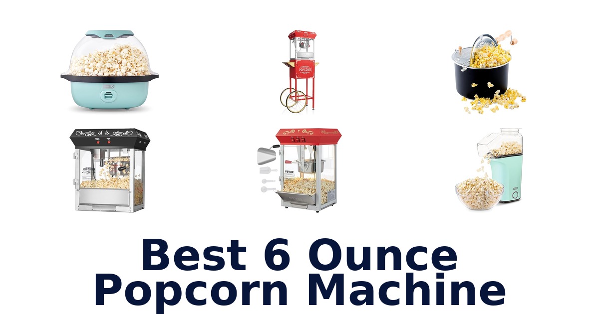 Best 6 Oz Popcorn Machines (Top 10 Picks)
