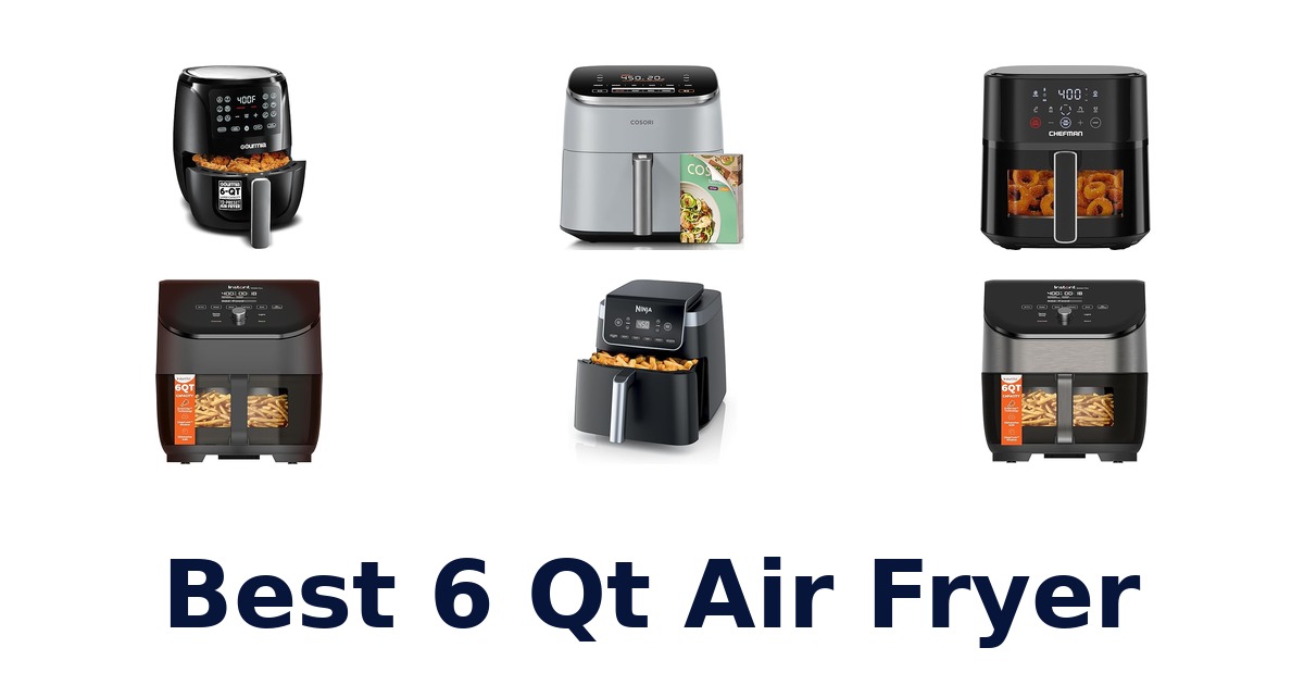 Best 6 Qt Air Fryer Picks for 2026!
