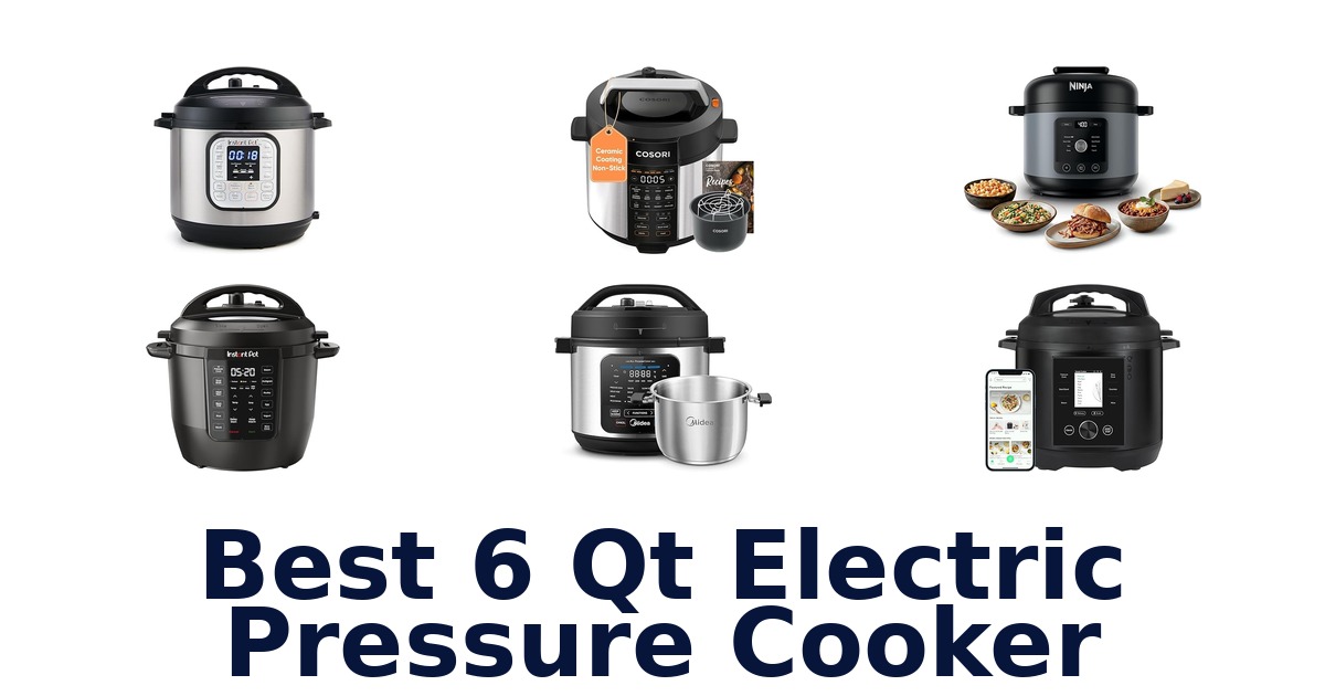 Best 6 Qt Pressure Cookers: Top 10 Picks