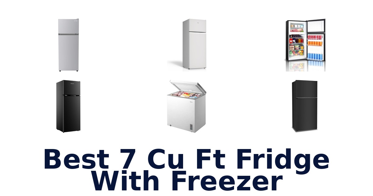 best 7 cu ft fridge with freezer