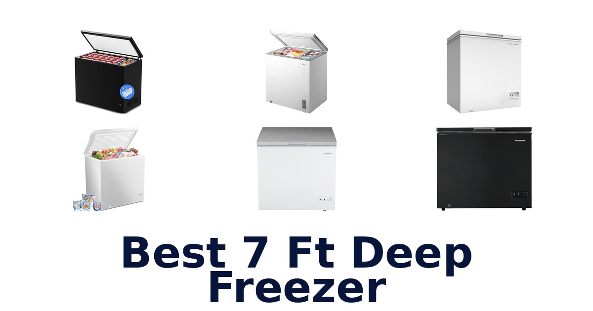 best 7 ft deep freezer