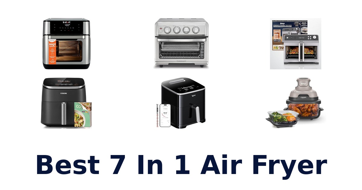 Best 7 in 1 Air Fryer Top 10 Picks!