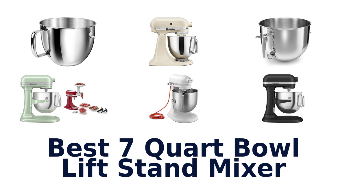 best 7 quart bowl lift stand mixer