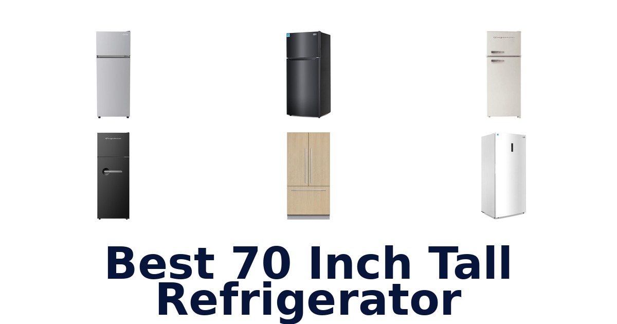 Best 70 Inch Tall Refrigerators: Top 10 Picks